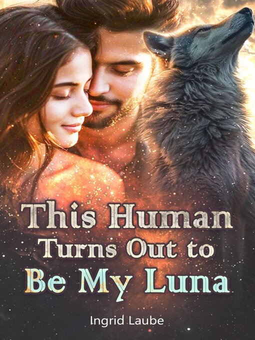 Title details for This Human Turns Out to Be My Luna by Ingrid Laube - Available